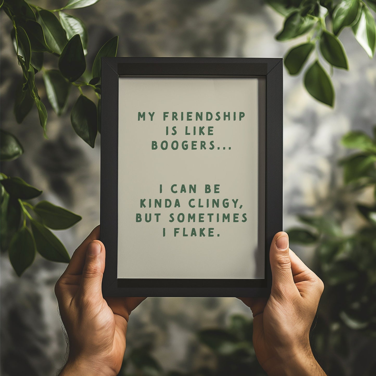 My Friendship is Like Boogers PRINTABLE