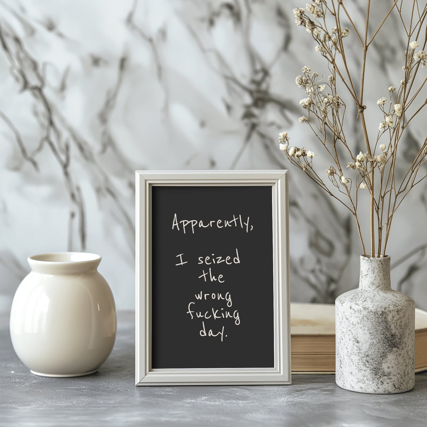 Apparently, I Seized the Wrong Fucking Day PRINTABLE