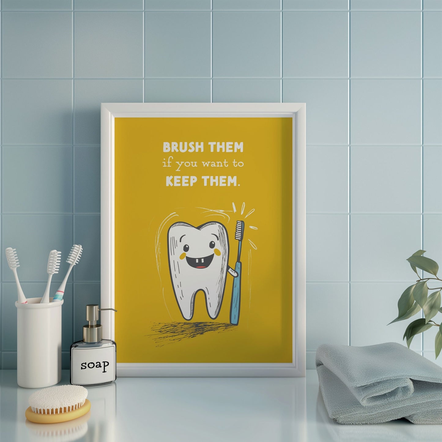 Brush Them If You Want to Keep Them PRINTABLE