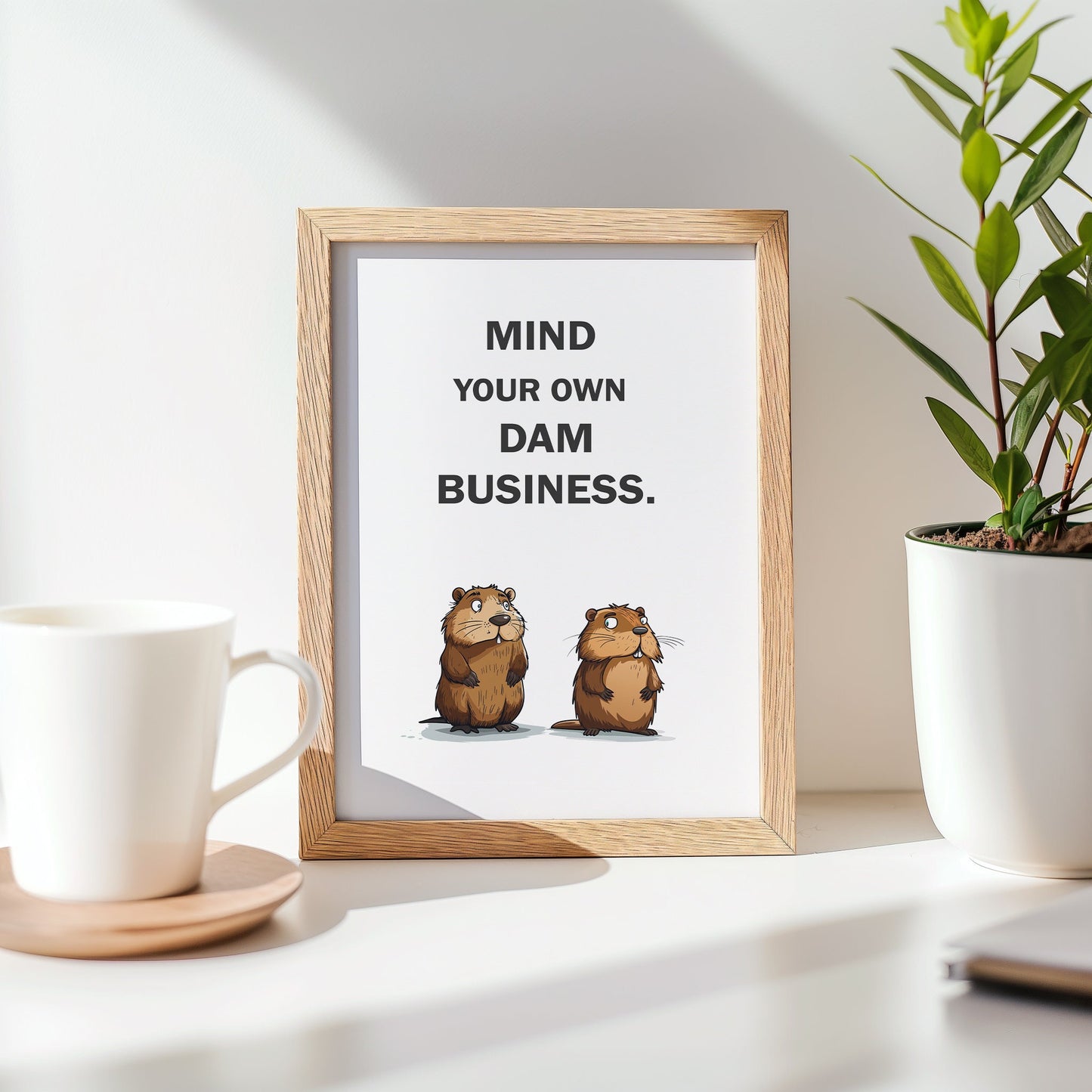 Mind Your Own Dam Business Beaver PRINTABLE