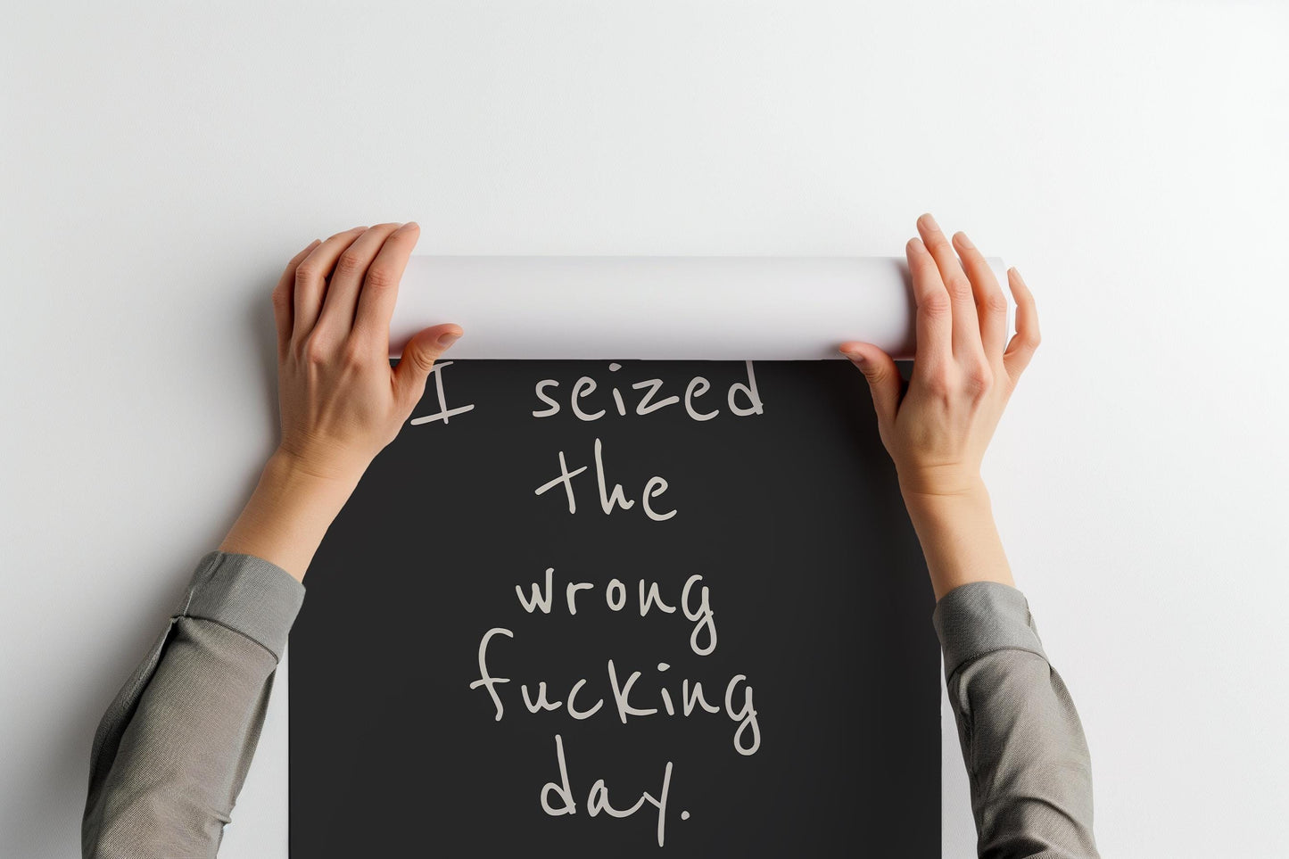Apparently, I Seized the Wrong Fucking Day PRINTABLE