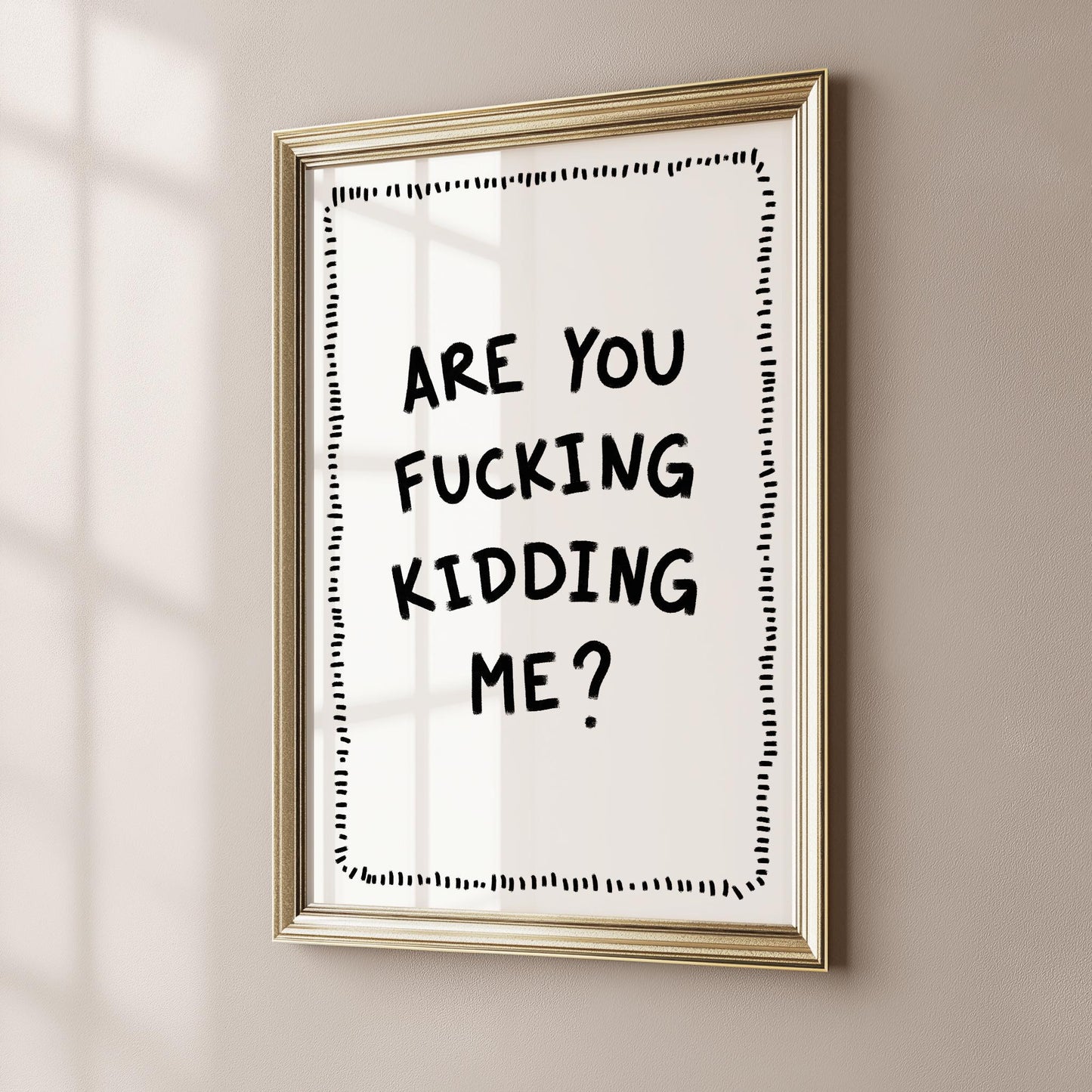 Are You Fucking Kidding Me PRINTABLE
