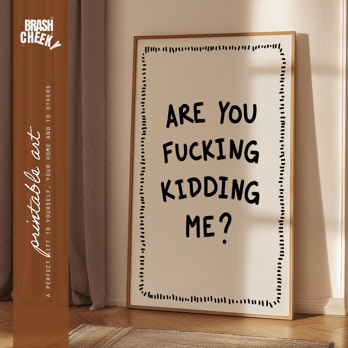 Are You Fucking Kidding Me PRINTABLE
