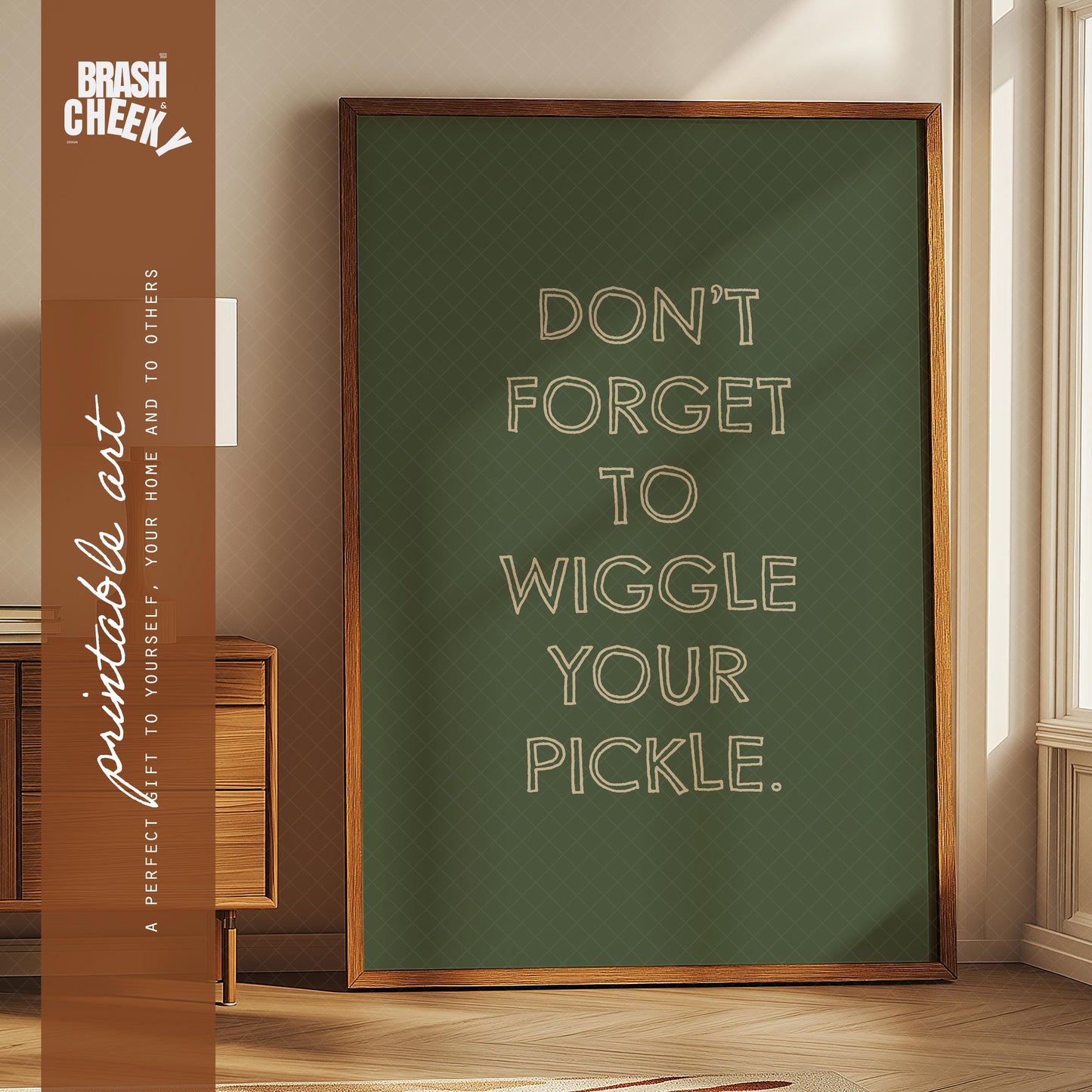 Don't Forget to Wiggle Your Pickle PRINTABLE