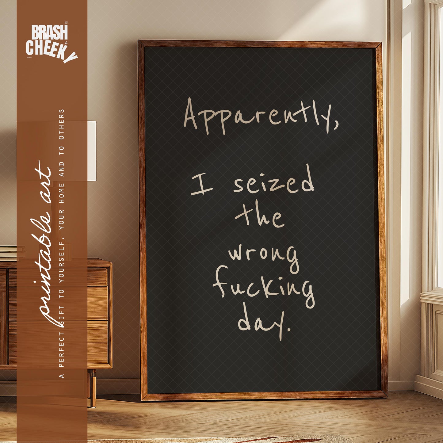 Apparently, I Seized the Wrong Fucking Day PRINTABLE