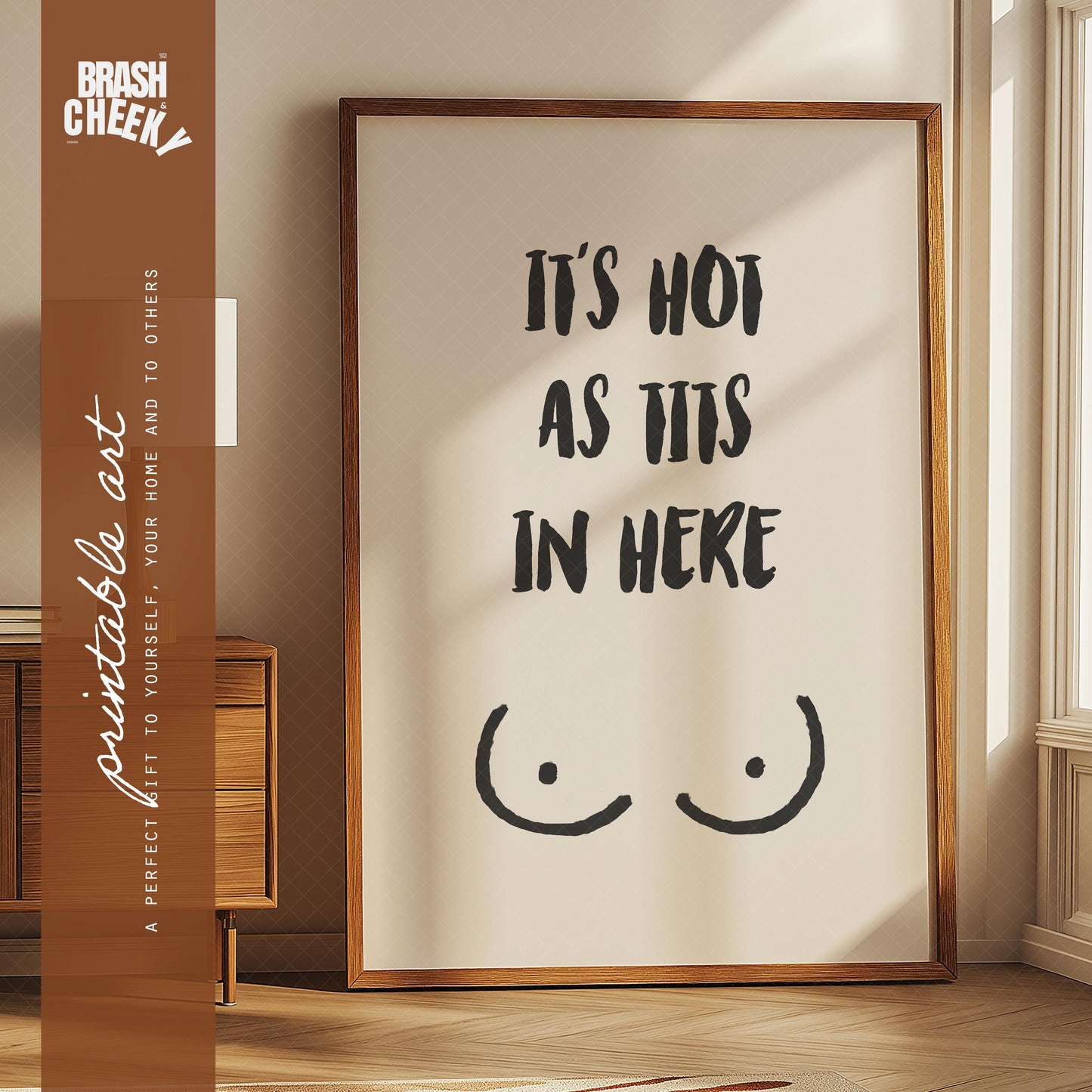 It's Hot as Tits in Here PRINTABLE
