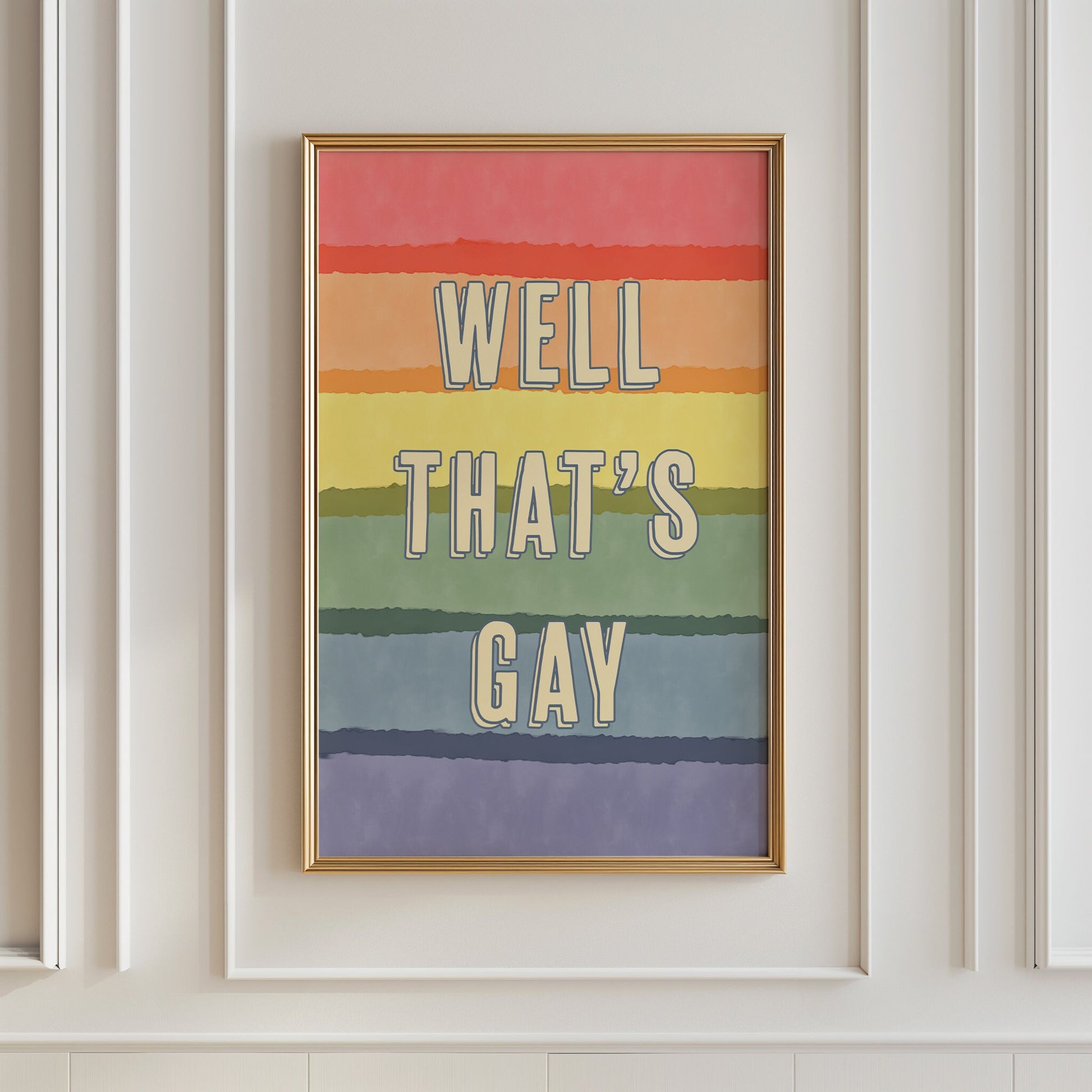 Well That's Gay PRINTABLE, Gay Pride Digital Print, Rainbow Gay Pride Downloadable Print, LGBTQ Wall Decor, Gay Pride Support Printable