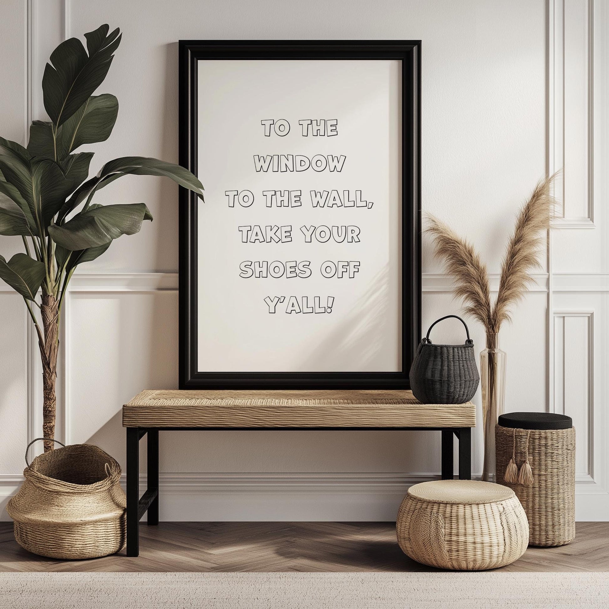 To The Window To The Wall, Take Your Shoes Off Y'all PRINTABLE, Remove Your Shoes Digital Print, Take Off Your Shoes Entry Way Decor