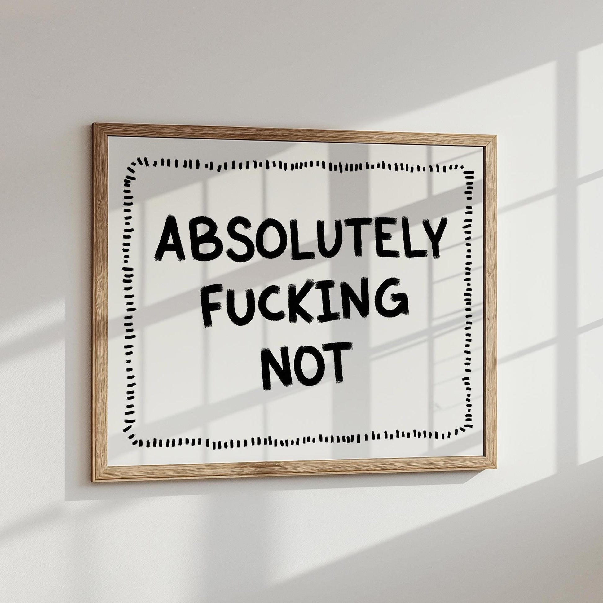 Absolutely Fucking Not PRINTABLE, Humorous Downloadable Wall Decor, Vulgar Printable Decor, Hand Drawn Quote Decor, Instant Print Gifts