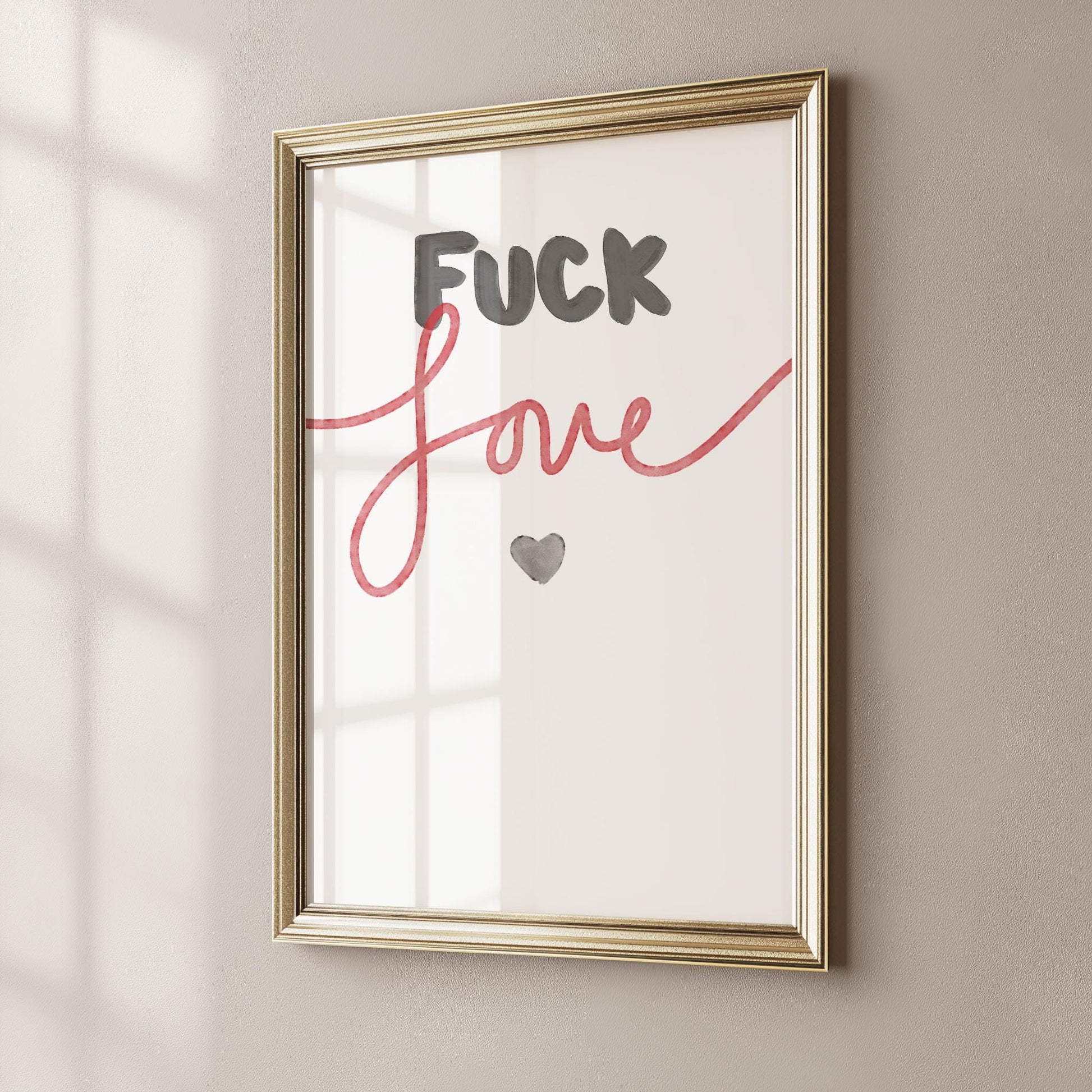 Fuck Love PRINTABLE