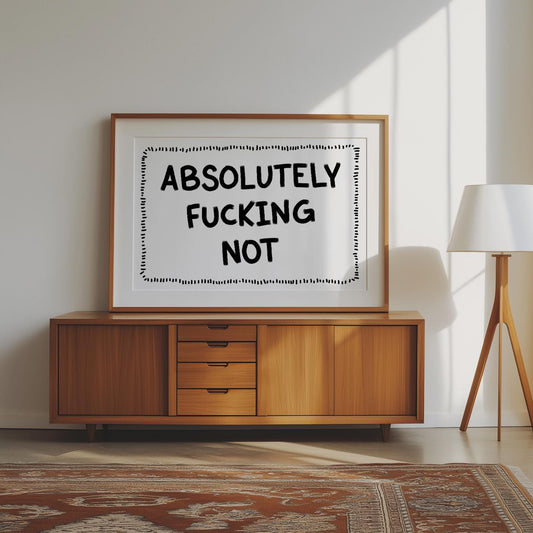 Absolutely Fucking Not PRINTABLE, Humorous Downloadable Wall Decor, Vulgar Printable Decor, Hand Drawn Quote Decor, Instant Print Gifts