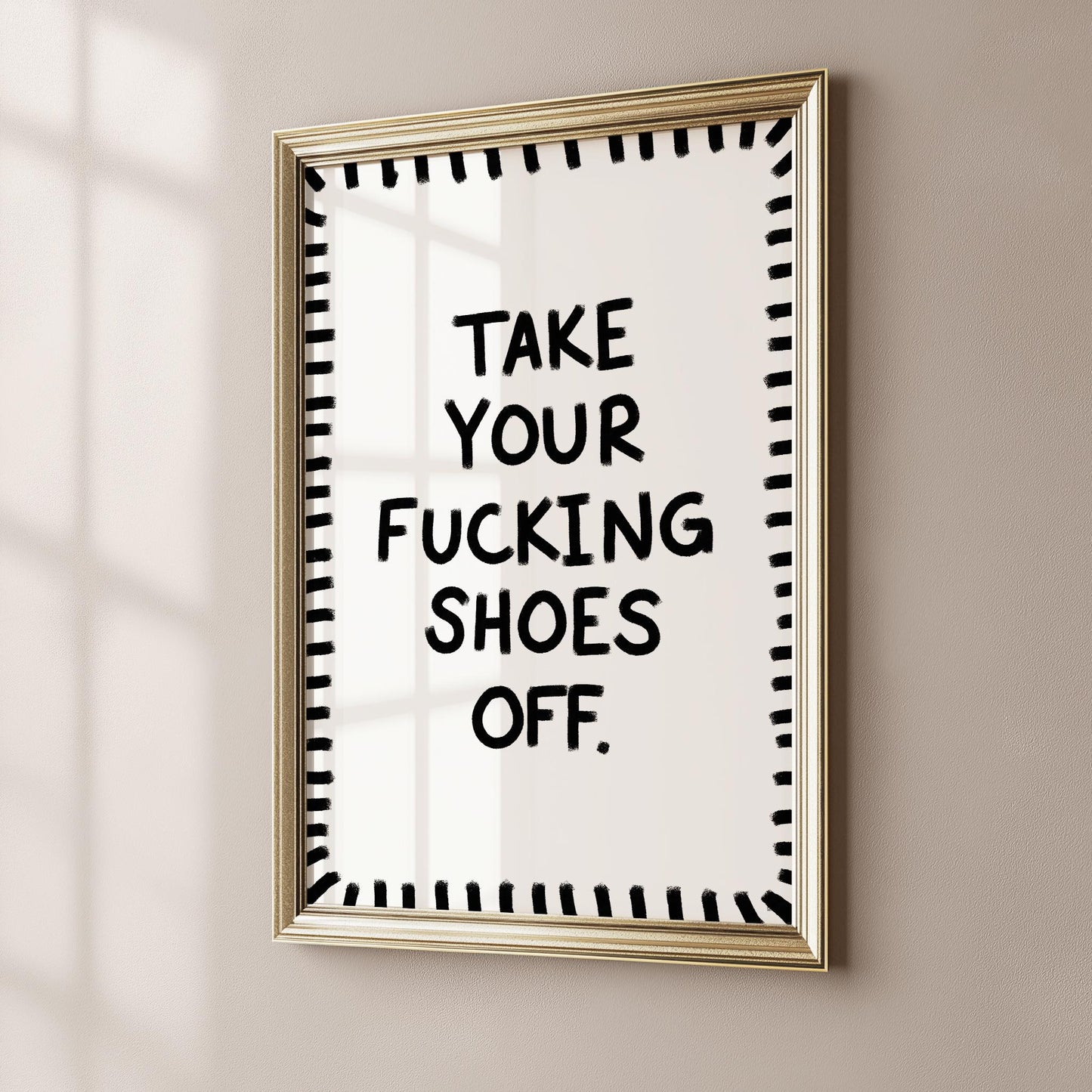 Take Your Fucking Shoes Off PRINTABLE