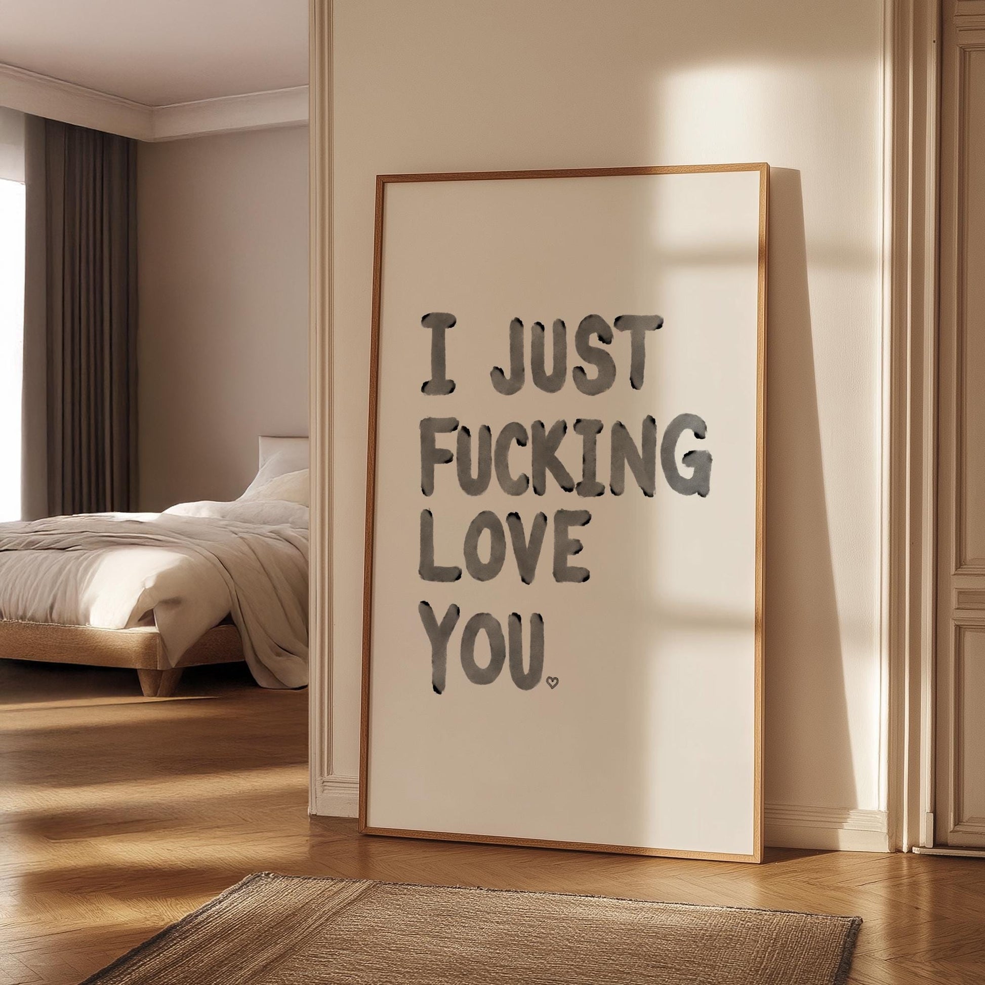 I Just Fucking Love You PRINTABLE