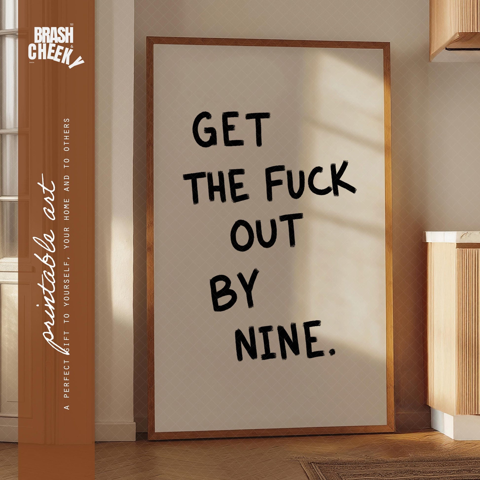 Get The Fuck Out By Nine PRINTABLE